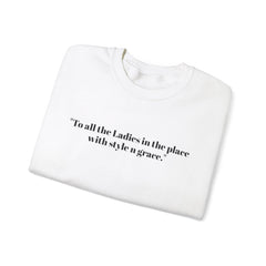 "To All The Ladies In The Place With Style n Grace" -Biggie Smalls Unisex Melanated Lyrics Sweatshirt