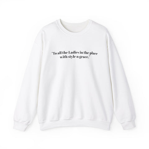 "To All The Ladies In The Place With Style n Grace" -Biggie Smalls Unisex Melanated Lyrics Sweatshirt