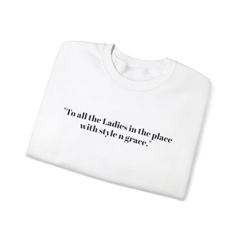 "To All The Ladies In The Place With Style n Grace" -Biggie Smalls Unisex Melanated Lyrics Sweatshirt