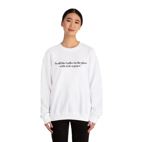 "To All The Ladies In The Place With Style n Grace" -Biggie Smalls Unisex Melanated Lyrics Sweatshirt